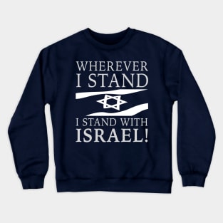 Wherever I Stand Israel T-Shirt Crewneck Sweatshirt